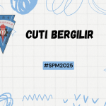 MAKLUMAT CUTI BERGILIR SEMPENA SPM 2025