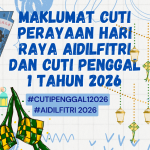 MAKLUMAT CUTI PERAYAAN HARI RAYA AIDILFITRI DAN CUTI PENGGAL 1 TAHUN 2026