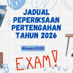JADUAL PEPERIKSAAN PERTENGAHAN TAHUN 2026